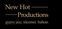 New Hot Productions - Gypsy Jazz, Klezmer, Balkan